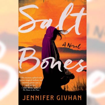 Jennifer Givhan’s ‘Salt Bones’ addresses the silence around missing women