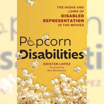 ‘Popcorn Disabilities’ author Kristen Lopez looks at disability portrayals in movies